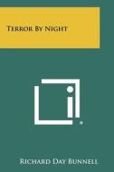 Terror by Night di Richard Day Bunnell edito da Literary Licensing, LLC