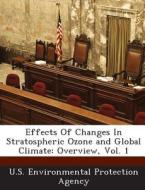 Effects Of Changes In Stratospheric Ozone And Global Climate edito da Bibliogov