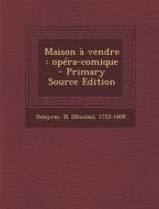 Maison a Vendre: Opera-Comique - Primary Source Edition edito da Nabu Press