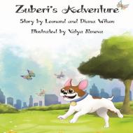Zuberi's Adventure di Leonard Wilson, Diana Wilson edito da Lulu.com