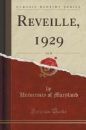Reveille, 1929, Vol. 28 (classic Reprint) di University Of Maryland edito da Forgotten Books