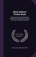 Alkali-makers' Pocket-book di Georg Lunge, Ferdinand Hurter edito da Palala Press