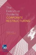The Executive Guide to Corporate Restructuring di Francisco J. López López Lubián edito da Palgrave Macmillan UK