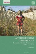 Anthropocene Childhoods di Emily Ashton edito da Bloomsbury Publishing PLC