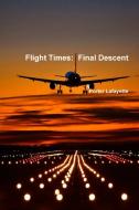 Flight Times di Porter Lafayette edito da Lulu.com