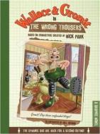 Wallace & Gromit in the Wrong Trousers di Nick Park edito da Egmont Books (UK)