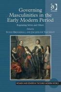 Governing Masculinities in the Early Modern Period di Jacqueline Van Gent edito da Taylor & Francis Ltd