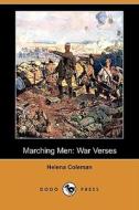 Marching Men: War Verses (Dodo Press) di Helena Coleman edito da Dodo Press
