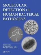 Molecular Detection of Human Bacterial Pathogens di Dongyou Liu edito da Taylor & Francis Inc