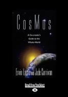 Cosmos: A Co-Creator's Guide to the Whole-World (Large Print 16pt) di Ervin Laszlo edito da ReadHowYouWant