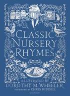 Classic Nursery Rhymes di Dorothy M. Wheeler edito da Bloomsbury Publishing PLC