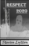 Respect 2020 di Steven Lytton edito da Createspace