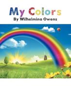 My Colors di Wilhelmina Owens edito da Xlibris