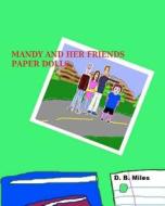 Mandy and Her Friends Paper Dolls di D. B. Miles edito da Createspace