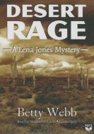 Desert Rage: A Lena Jones Mystery di Betty Webb edito da Blackstone Audiobooks
