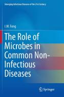 The Role of Microbes in Common Non-Infectious Diseases di I. W. Fong edito da Springer New York