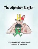 The Alphabet Burglar di Mary Beth Burke edito da Createspace