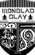 Ironclad Clay di Mark Wright edito da XULON PR