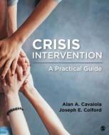 Crisis Intervention di Alan A. Cavaiola edito da SAGE Publications, Inc