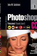 Photoshop CC Professional 54 (Macintosh/Windows): Adobe Photoshop Tutorials Pro for Job Seekers / Toronto Zoom 5 di John W. Goldstein edito da Createspace
