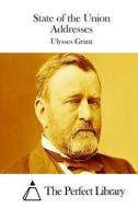 State of the Union Addresses di Ulysses Grant edito da Createspace