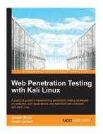Web Penetration Testing with Kali Linux di Aamir Lakhani, Joseph Muniz edito da Createspace