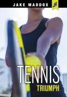 Tennis Triumph di Jake Maddox edito da STONE ARCH BOOKS