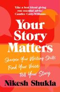 Your Story Matters di Nikesh Shukla edito da Pan Macmillan