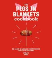 The Pigs In Blanket's Cookbook di The Jolly Hog edito da Ebury Publishing