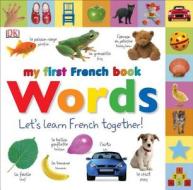 My First French Book Words di DK edito da Dorling Kindersley