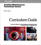 Curriculum Guide di Dale Crane edito da Aviation Supplies & Academics Inc