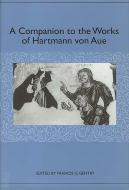 A Companion to the Works of Hartmann von Aue di Francis G. Gentry edito da Camden House