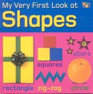 My Very First Look at Shapes di Christiane Gunzi edito da Two-Can Publishers