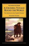 A Cruising Voyage Round the World di Woodes Rogers edito da Narrative Press