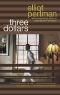 Three Dollars di Elliot Perlman edito da RIVERHEAD