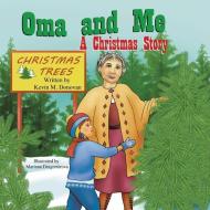 Oma and Me: A Christmas Story di Kevin M. Donovan edito da MIRROR PUB