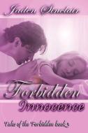 Forbidden Innocence, Tales of the Forbidden, Book 3 di Jaden Sinclair edito da Melange Books, LLC