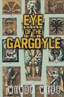 Eye of the Gargoyle di Wendy Webb edito da LIGHTNING SOURCE INC