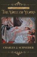 The Vale of Years di Charles J. Schneider edito da Brighton Publishing LLC