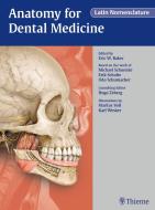 Anatomy for Dental Medicine, Latin Nomenclature di Eric W. Baker, Michael Schuenke, Erik Schulte, Udo Schumacher edito da Georg Thieme Verlag