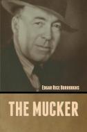 The Mucker di Edgar Rice Burroughs edito da Bibliotech Press