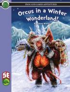 Orcus In A Winter Wonderland 5e di Winter Steve Winter, Harkness Jeff Harkness edito da Frog God Games