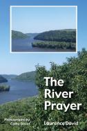 The River Prayer di Laurence David edito da Resource Publications