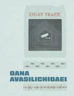 Eight-Track di Oana Avasilichioaei edito da TALONBOOKS