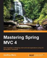Mastering Spring MVC 4 di Geoffroy Warin edito da PACKT PUB