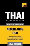 Thematische Woordenschat Nederlands-Thai - 5000 Woorden di Andrey Taranov edito da T&P BOOKS PUB LTD