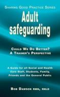 Adult Safeguarding di Bob Dawson edito da The Choir Press