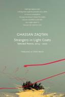 Strangers in Light Coats: Selected Poems, 2014-2020 di Ghassan Zaqtan edito da SEA BOATING