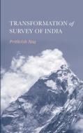 Transformation of Survey of India di Prithvish Nag edito da LIGHTNING SOURCE INC