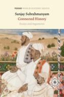 Connected History: Essays and Arguments di Sanjay Subrahmanyam edito da VERSO